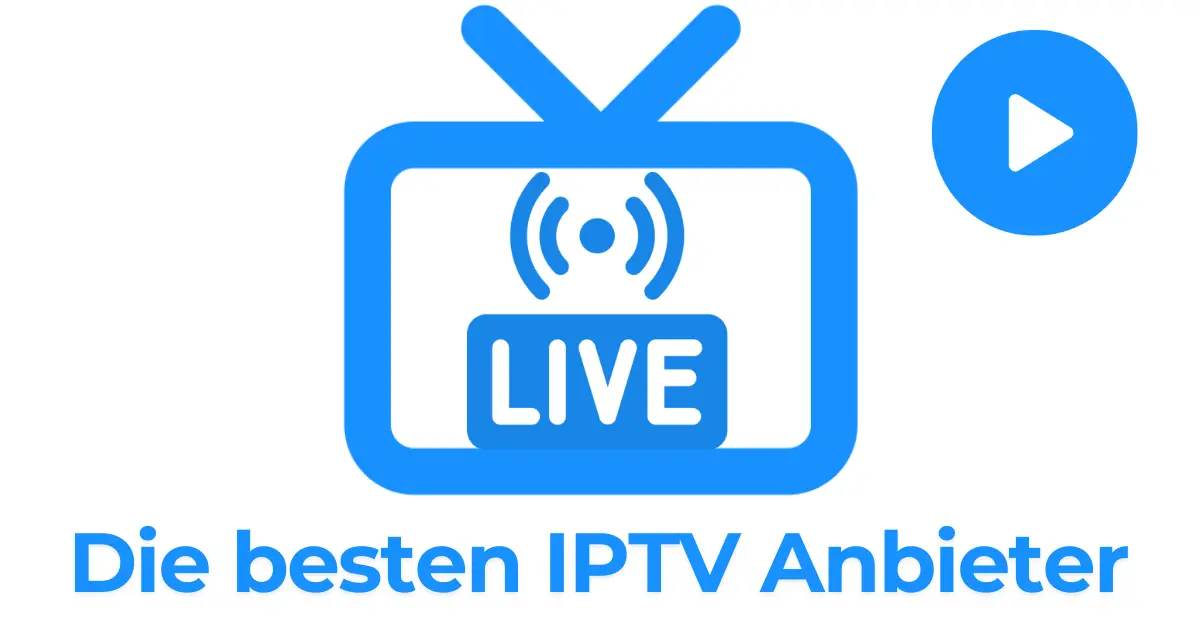 Die besten IPTV Anbieter